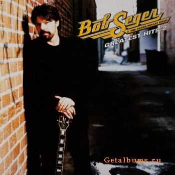 Bob Seger & The Silver Bullet Band - Greatest Hits II (2003)