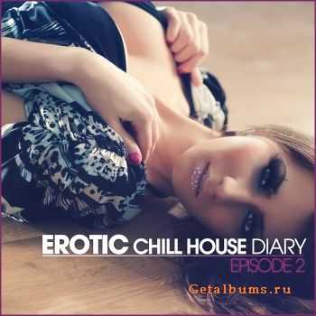 VA - Erotic Chill House Diary (Episode 2) (2011) VA - Erotic Chill House Diary (Episode 2) (2011)
