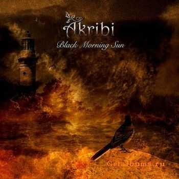 Akribi - Black Morning Sun (2011)