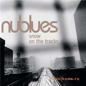 Nublues - Snow On The Tracks (2008) Nublues - Snow On The Tracks (2008)