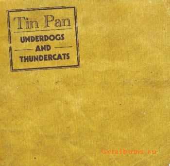 Tin Pan - Underdogs and Thundercats (2011)