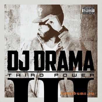 DJ Drama - Third Power (2011) DJ Drama - Third Power (2011)