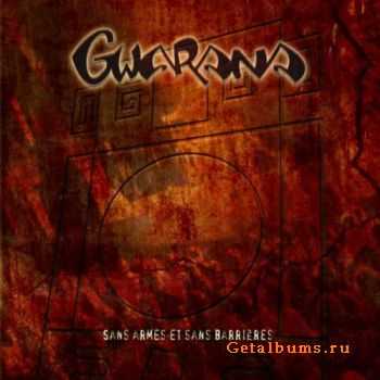 Gwarana - Sans Armes Et Sans Barrieres (Bootleg)  (2011)