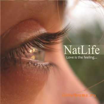 NatLife - Love Is The Feeling (2011) NatLife - Love Is The Feeling (2011)