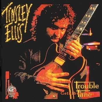 Tinsley Ellis - Trouble Time (1992)