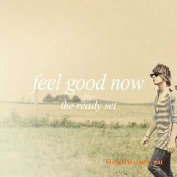 The Ready Set - Feel Good Now [EP] (2011)