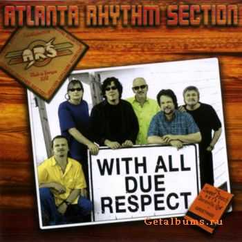 Atlanta Rhythm Section  - With All Due Respect (2011 )