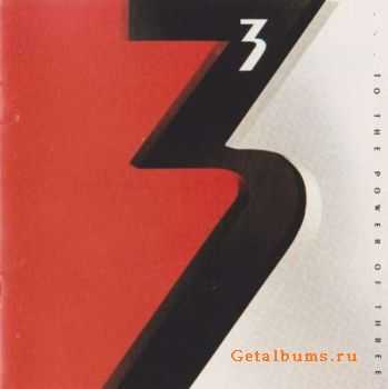 The Three - ...To The Power of Three (1988) The Three - ...To The Power of Three (1988)