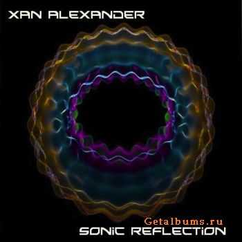 Xan Alexander - Sonic Reflection (2011)