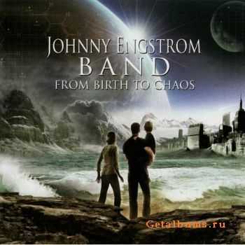 Johnny Engstrom Band - From Birth To Chaos (2009)