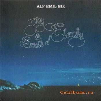 Alf Emil Eik - Joy & Breath of Eternity - 1979 (2010) Alf Emil Eik - Joy & Breath of Eternity - 1979 (2010)