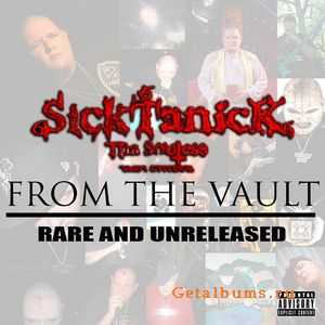 SickTanicK - From The Vault (Rare & Unreleased) (2011) SickTanicK - From The Vault (Rare & Unreleased) (2011)