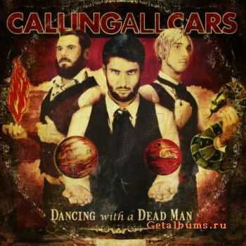 Calling All Cars - Dancing With A Dead Man (2011)