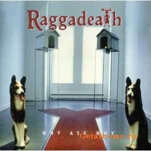 Raggadeath  - Why Ask Why (1995)
