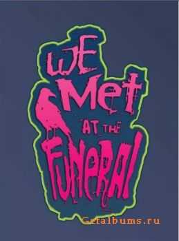 We Met at the Funeral -   [Single]  (2011)