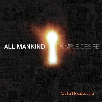 All Mankind - Simple Desire (2011) All Mankind - Simple Desire (2011)