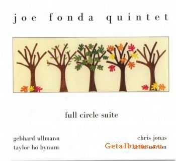 Joe Fonda Quintet - Full Circle Suite (2000)