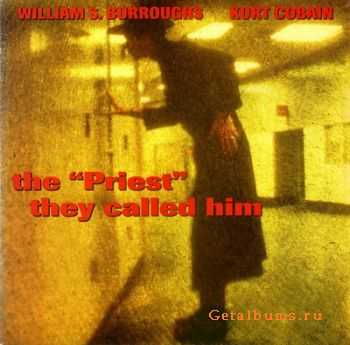 William S. Burroughs and Kurt Cobain - The Priest They Called Him (1992)