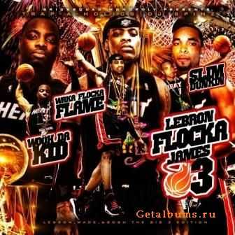 Waka Flocka Flame - LeBron Flocka James 3 (Official Mixtape) (2011)