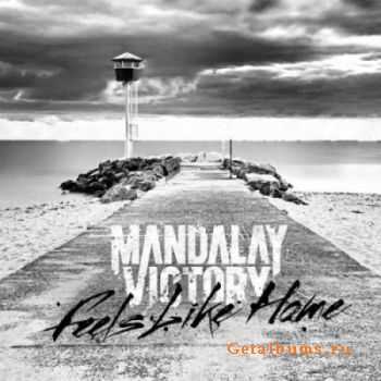 Mandalay Victory - Feels Like Home (2011)