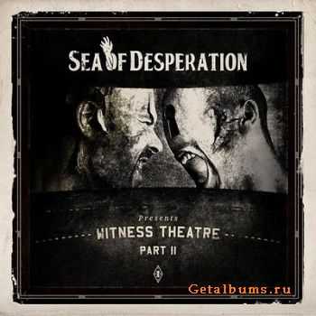Sea of Desperation  - The Shards-Witness Theatre Part 2 (2011)