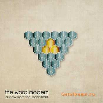 The Word Modern  - A View from the Basement (2011)