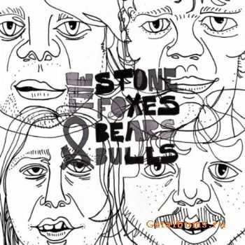 The Stone Foxes - Bears & Bulls (2010) The Stone Foxes - Bears & Bulls (2010)