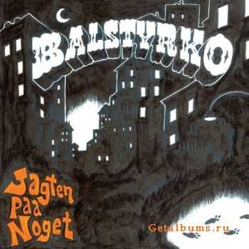 Balstyrko - Jagten Paa Noget (2009) Balstyrko - Jagten Paa Noget (2009)