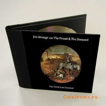 Jim Strange with The Proud and The Damned - The Devil is in Demand (2011) Jim Strange with The Proud and The Damned - The Devil is in Demand (2011)