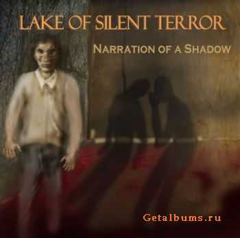 Lake Of Silent Terror  - Narration Of A Shadow  (2011)