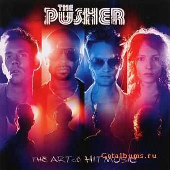 The Pusher - The Art Of Hit Music (2011)