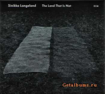 Sinikka Langeland - The land that is not (2011)