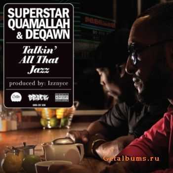 Superstar Quamallah & Deqawn – Talkin’ All That Jazz (2011) Superstar Quamallah & Deqawn – Talkin’ All That Jazz (2011)