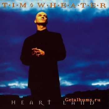 Tim Wheater - Heart Land (1995)