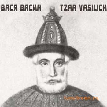   () - Tzar Vasilich (2011)