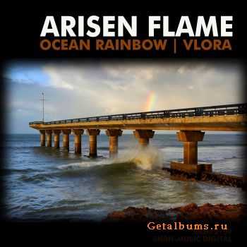 Arisen Flame - Ocean Rainbow / Vlora (2011)