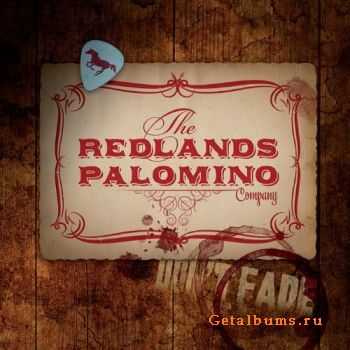 The Redlands Palomino Company  Dont Fade (2011)