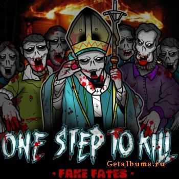 One Step To Kill - Fake Fates (EP) (2011)