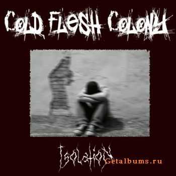 Cold Flesh Colony - Isolation (EP) (2011)