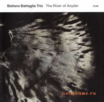 Stefano Battaglia Trio - The River of Anyder (2011) flac