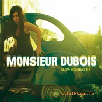 Monsieur Dubois - Slow Bombastik (2011) flac