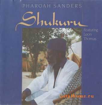 Pharoah Sanders - Shukuru (1981)