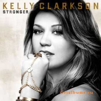 Kelly Clarkson - Stronger (Deluxe Version) (2011) Kelly Clarkson - Stronger (Deluxe Version) (2011)