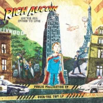 Rich Aucoin - We're All Dying to Live (2011) Rich Aucoin - We're All Dying to Live (2011)