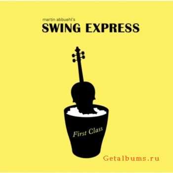 Martin Abbuehl's Swing Express - First Class (2011) Martin Abbuehl's Swing Express - First Class (2011)