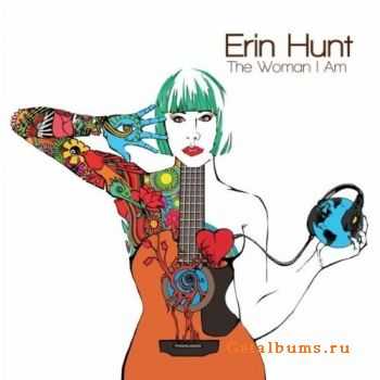 Erin Hunt - The Woman I Am (2011)