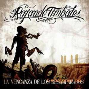 Rajando Timbales - La Venganza De Los Desamparados (2011) Rajando Timbales - La Venganza De Los Desamparados (2011)