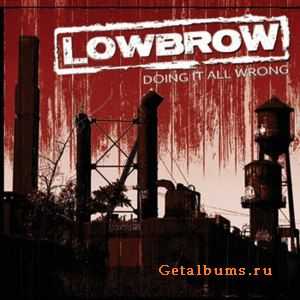 Lowbrow - Doing It All Wrong (2011) Lowbrow - Doing It All Wrong (2011)
