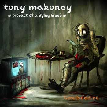 Tony Mahoney - Product of A Dying Breed (2011)