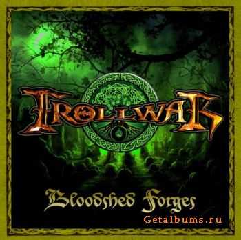 TrollWar  - Bloodshed Forges (EP) (2011)